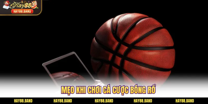 Mẹo khi chơi cá cược bóng rổ